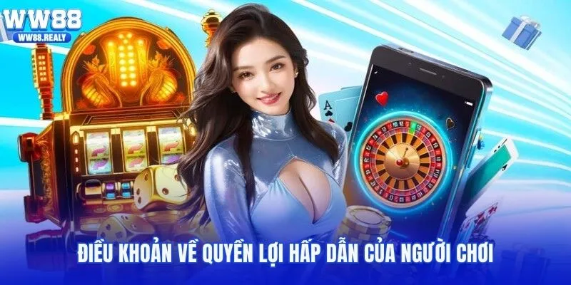 Điều khoản về quyền lợi hấp dẫn của người chơi