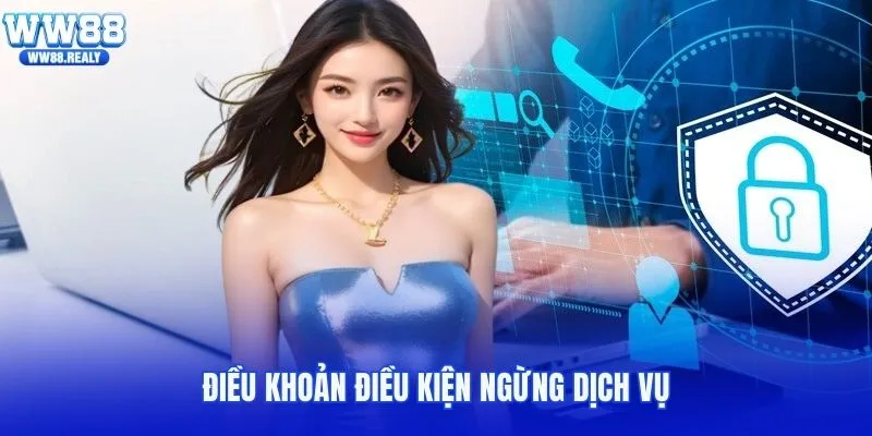 Điều khoản điều kiện ngừng dịch vụ
