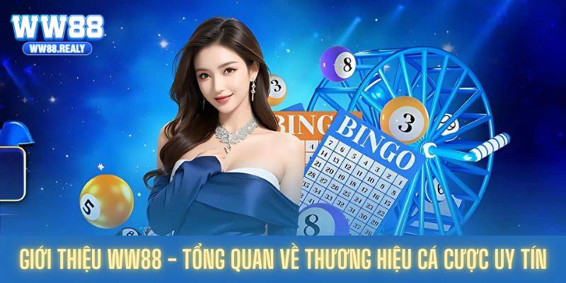 Giới thiệu WW88 - Tổng quan về thương hiệu cá cược uy tín