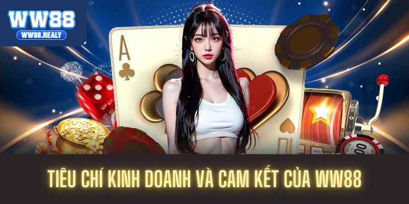 Tiêu chí kinh doanh và cam kết của WW88